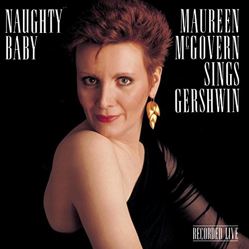 Maureen McGovern/Naughty Baby@Gershwin Tunes