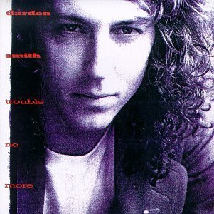 Darden Smith/Trouble No More