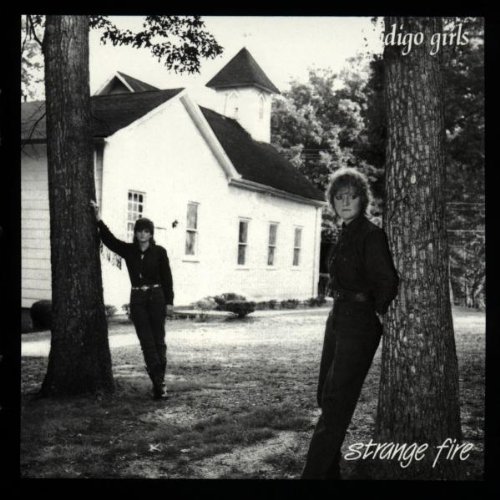 INDIGO GIRLS/STRANGE FIRE