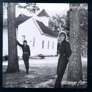 INDIGO GIRLS/STRANGE FIRE