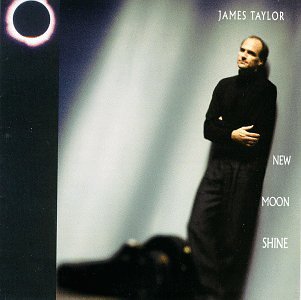 TAYLOR,JAMES/NEW MOON SHINE