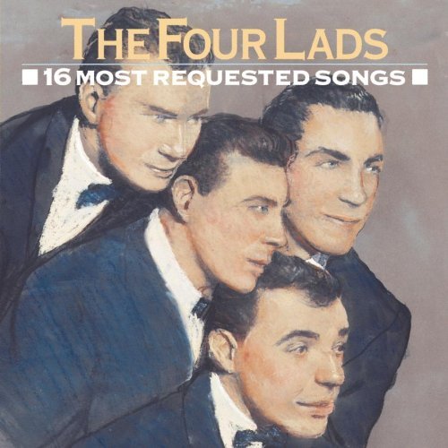 FOUR LADS/16 MOST REQUESTED SONGS