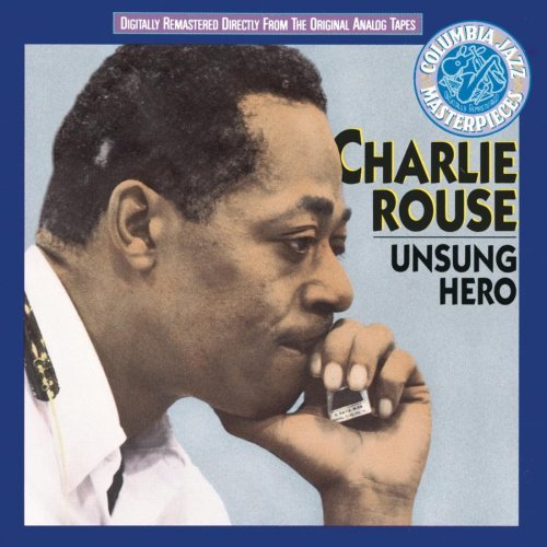 Charlie Rouse/Unsung Hero