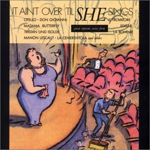 It Ain'T Over Till She Sings/Great Soprano Arias@Te Kanawa/Marton/Caballe/&