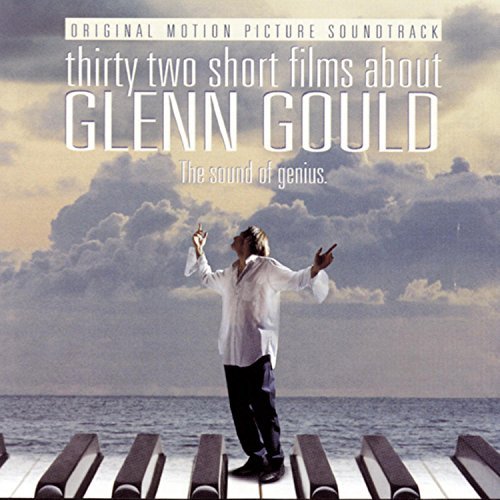Thirty-Two Short Films About Glenn Gould/Soundtrack@Gould*glenn (Pno)@Toscanini/Nbc So