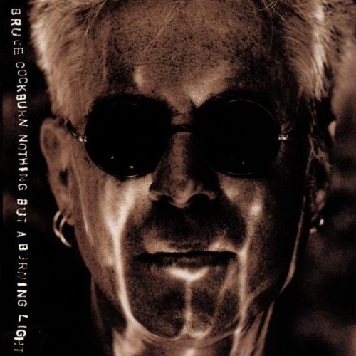 Bruce Cockburn/Nothing But A Burning Light