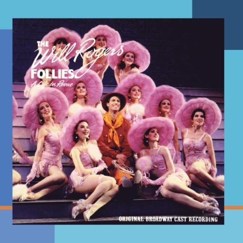 WILL ROGERS FOLLIES/ORIGINAL BROADWAY CAST