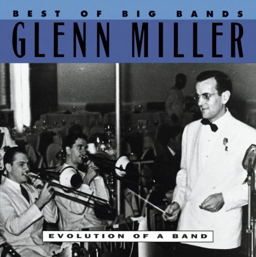 MILLER,GLENN/BEST OF THE BIG BANDS-EVOLUTIO