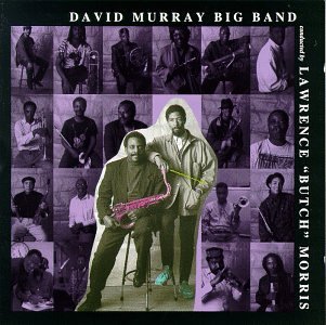 David Murray/David Murray Big Band