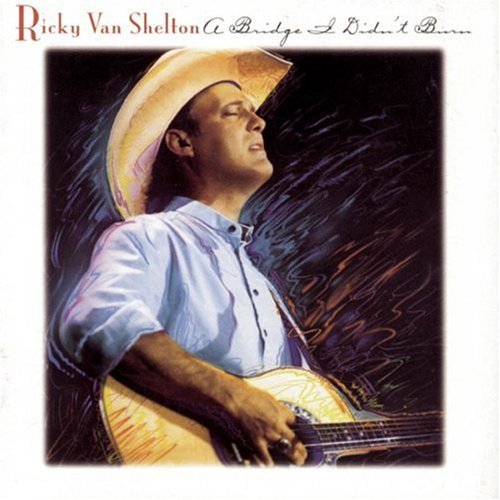 VAN SHELTON,RICKY/BRIDGE I DIDN'T BURN