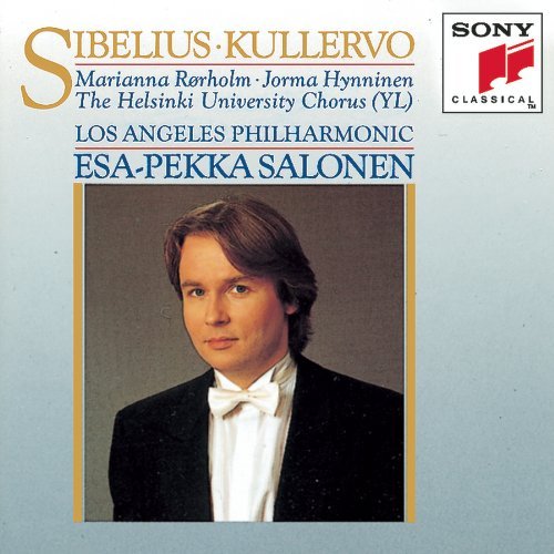 J. Sibelius Kullervo Rorholm (sop) Hynninen (bar) Salonen Los Angeles Phil 