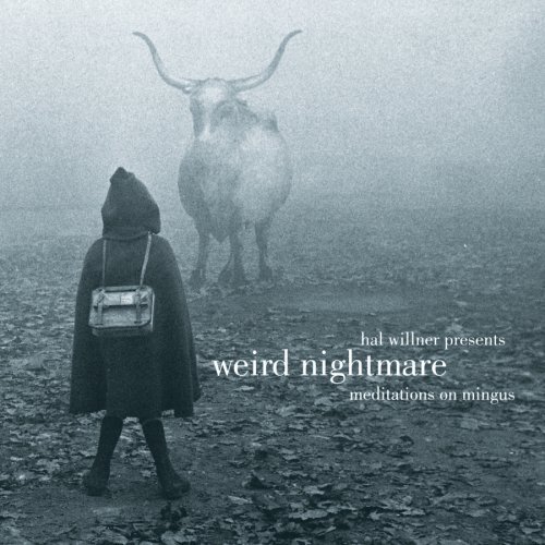 Weird Nightmare: Meditations on Mingus/Weird Nightmare: Meditations on Mingus@Cohen/Costello/Rollins/Galas@Frisell/Watts/Richards/Reid