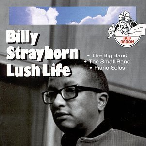 Billy Strayhorn Lush Life 