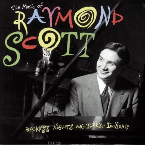 Raymond Scott/Reckless Nights & Turkish Twil