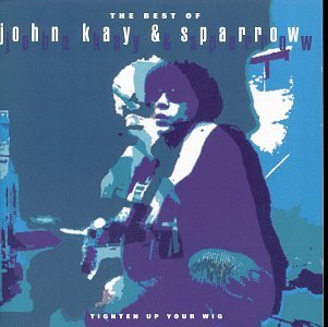 John & Sparrow Kay/Best Of-Tighten Up Your Wig