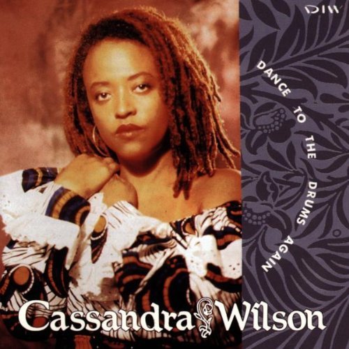 WILSON,CASSANDRA/DANCE TO THE DRUMS AGAIN