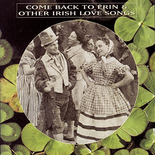 Come Back To Erin & Other Iris/Come Back To Erin & Other Iris@O'Hara/Parker/Harrington/Quinn@O'Dowda/Downey