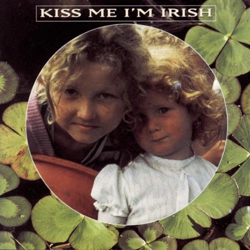 Kiss Me I'M Irish/Kiss Me I'M Irish@Parker/Harrington/O'Hara@Quinn/Godfrey/Smith