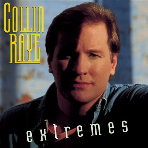 Collin Raye/Extremes@MADE ON DEMAND@This Item Is Made On Demand: Could Take 2-3 Weeks For Delivery