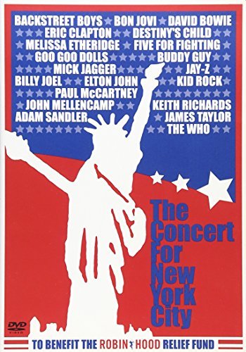 Concert For New York City Concert For New York City Backstreet Boys Bon Jovi Bowie Clapton Destiny's Child Joel 
