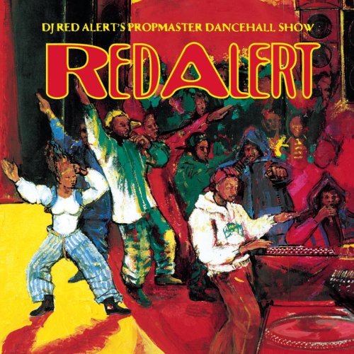 Dj Red Alert-Propmaster Dan/Dj Red Alert-Propmaster Danceh@Patra/Vicious/Konders/Ranks@Shaka Ii/Resident Alien
