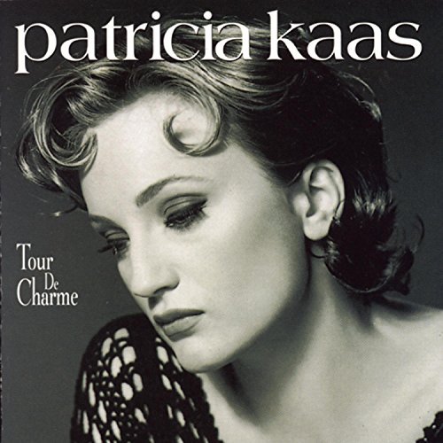 KAAS,PATRICIA/TOUR DE CHARME