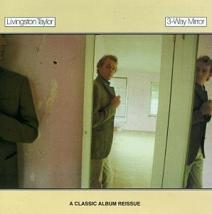 Livingston Taylor/3-Way Mirror