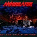 Annihilator Set The World On Fire 