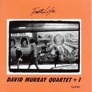 MURRAY,DAVID QUARTET PLUS 1/FAST LIFE