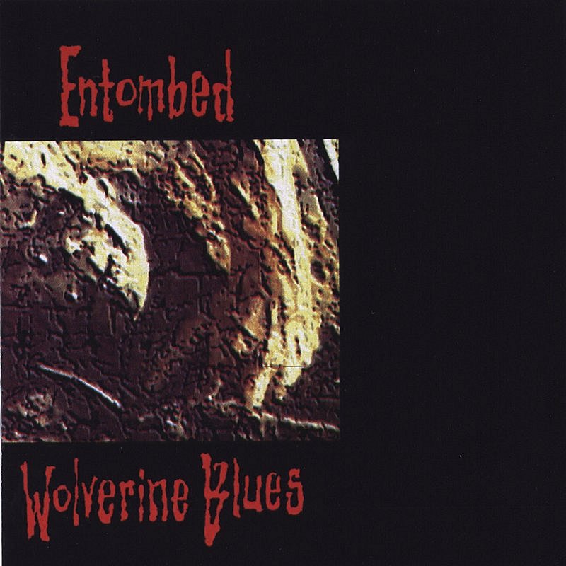 Entombed/Wolverine Blues