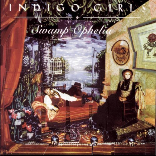 Indigo Girls/Swamp Ophelia