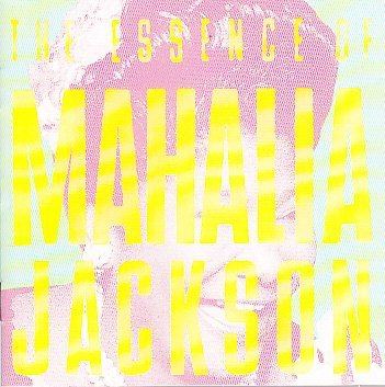 Mahalia Jackson/Essence Of