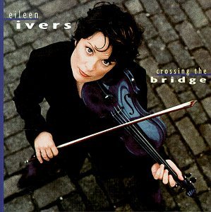 IVERS,EILEEN/CROSSING THE BRIDGE