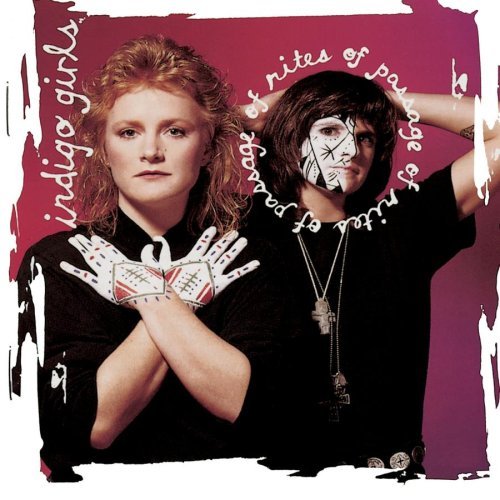 INDIGO GIRLS/RITES OF PASSAGE