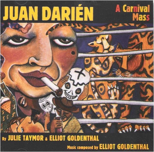 Taymor/Goldenthal/Juan Darien-A Carnival Mass