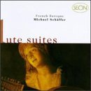 Michael Schaffer/French Baroque Lute Suites@Schaffer (Lt)