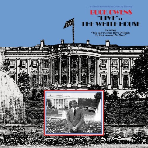 Buck Owens/Live At The White House (And I
