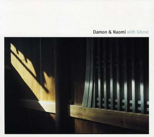 Damon & Naomi/Damon & Naomi With Ghost