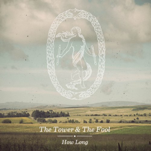 Tower & The Fool/How Long