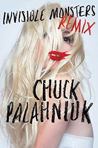 Chuck Palahniuk/Invisible Monsters Remix