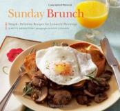 Betty Rosbottom Sunday Brunch Simple Delicious Recipes For Leisurely Mornings 