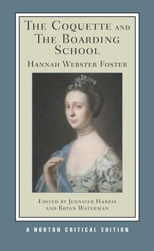 Hannah Webster Foster The Coquette And The Boarding School 