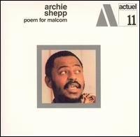 Archie Shepp/Poem For Malcolm