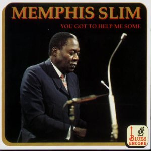 Memphis Slim/You Got To Help Me Some