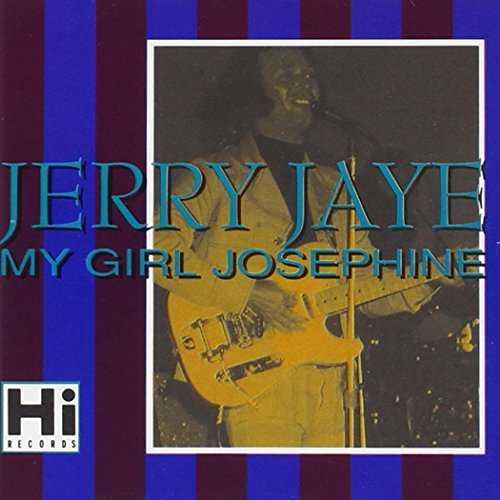 Jerry Jaye/My Girl Josephine