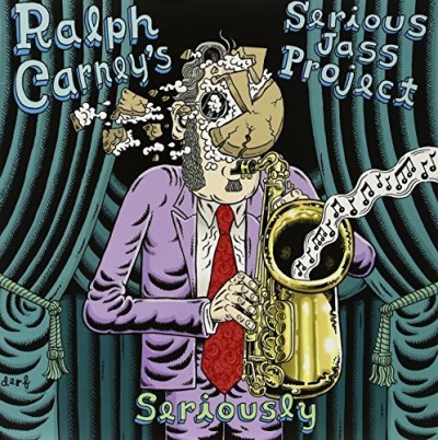 Ralph Carney's Serious Jass Pr/Seriously