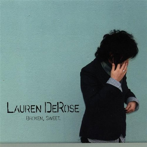 Lauren Derose/Broken Sweet