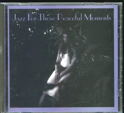 Jazz For Those Peaceful Moments/Jazz For Those Peaceful Moments