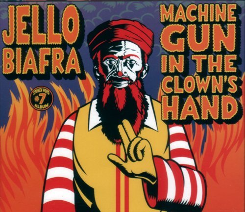 BIAFRA,JELLO/MACHINE GUN IN THE CLOWN'S HAND