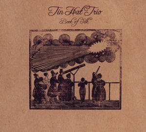 TIN HAT TRIO/BOOK OF SILK